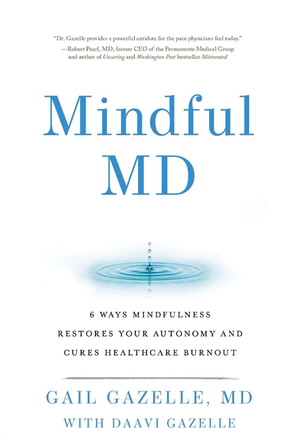 Mindful MD: 6 Ways Mindfulness Restores Your Autonomy and Cures